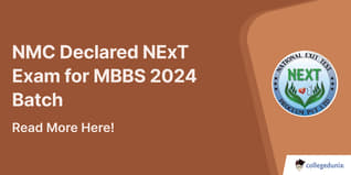NMC Declared NExT Exam for MBBS 2024 Batch; Exam to be conducted on February 2028